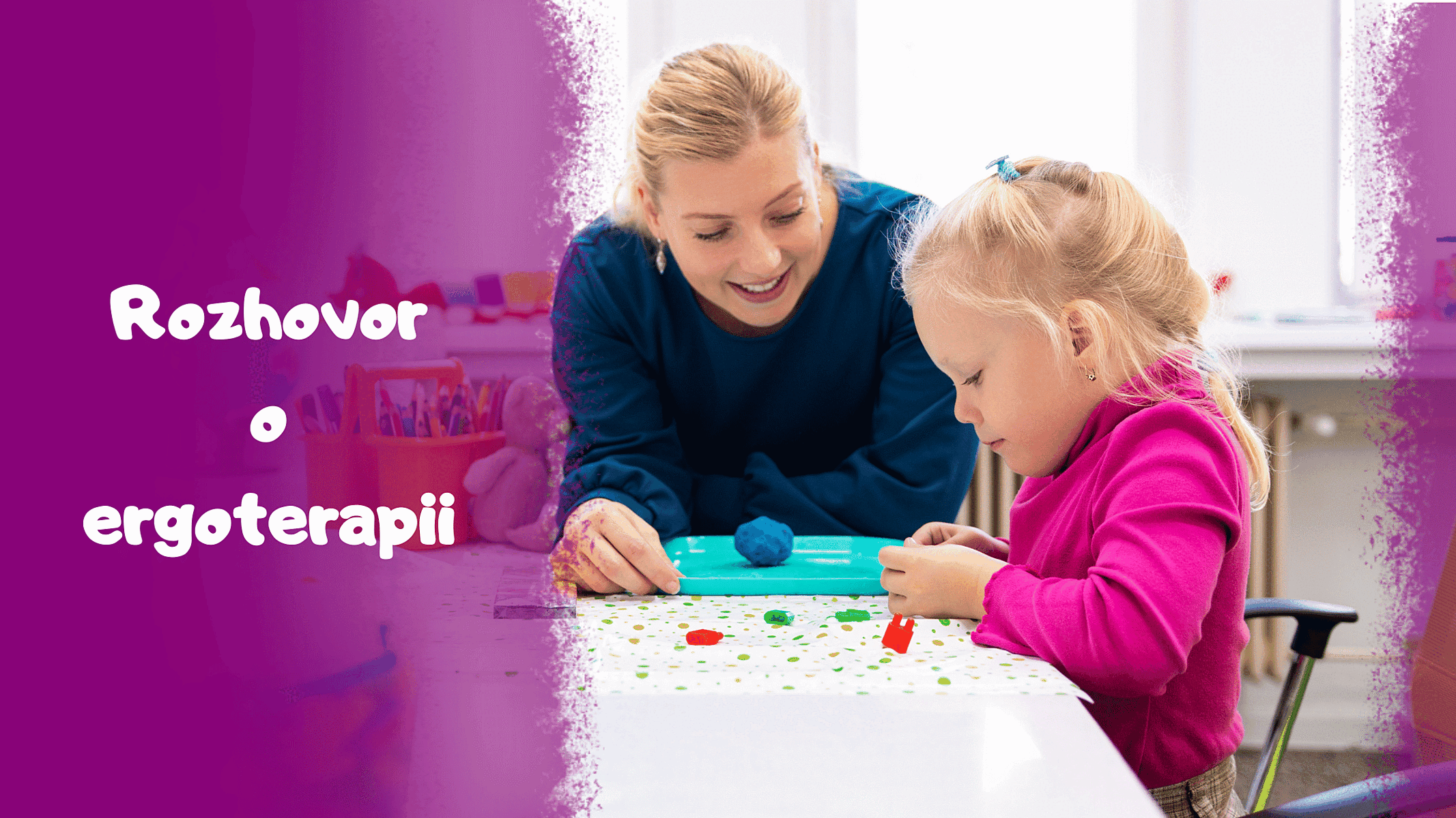 Rozhovor s ergoterapeutkou Viktorií Šeflovou o tom, pro jaké děti je ergoterapie vhodná 
