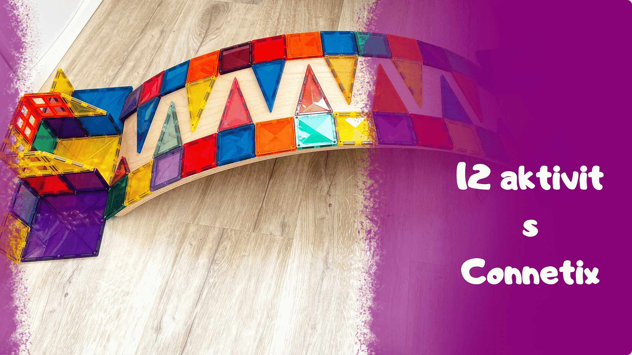 11 + 1 originální nápad, jak si hrát s magnetickou stavebnicí Connetix