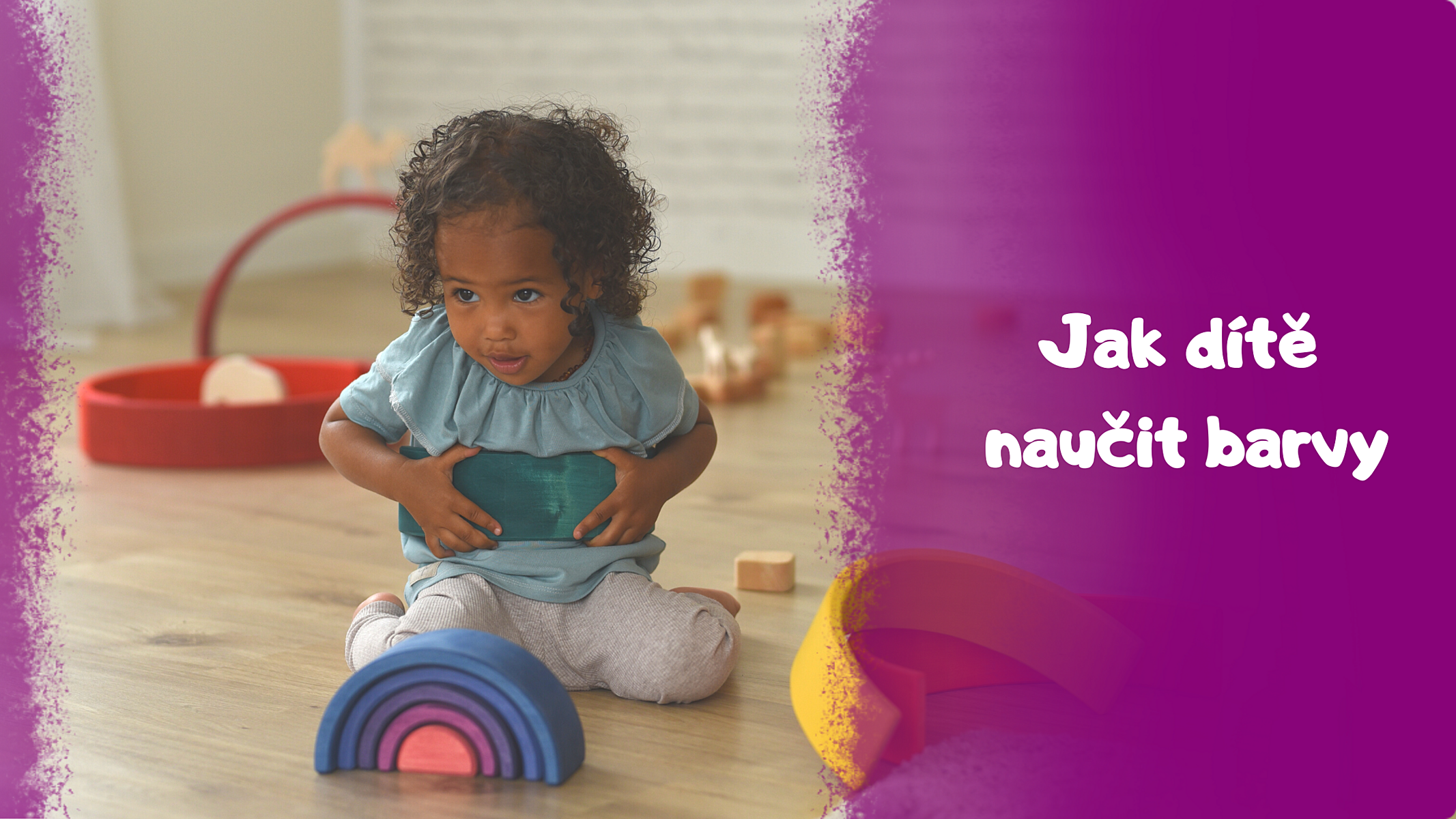 4+2 tipy a nápady, jak pomoci dítěti se naučit barvy a jejich odstíny